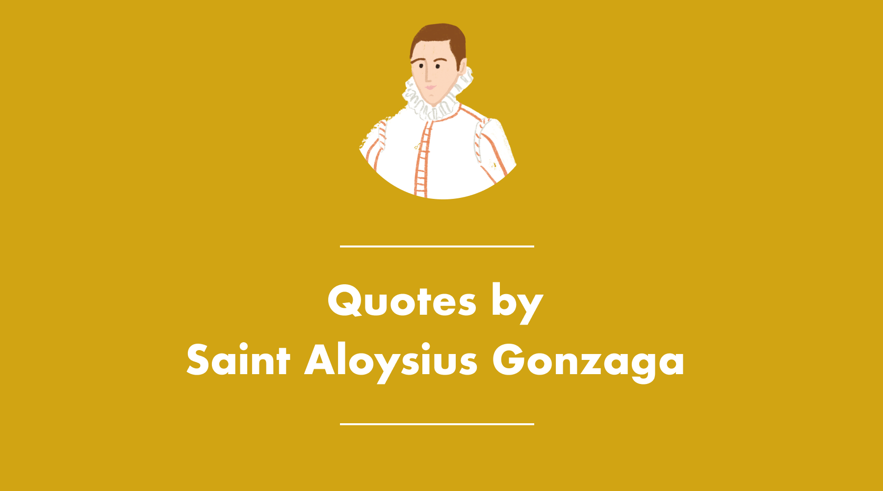 Quotes by Saint Aloysius Gonzaga