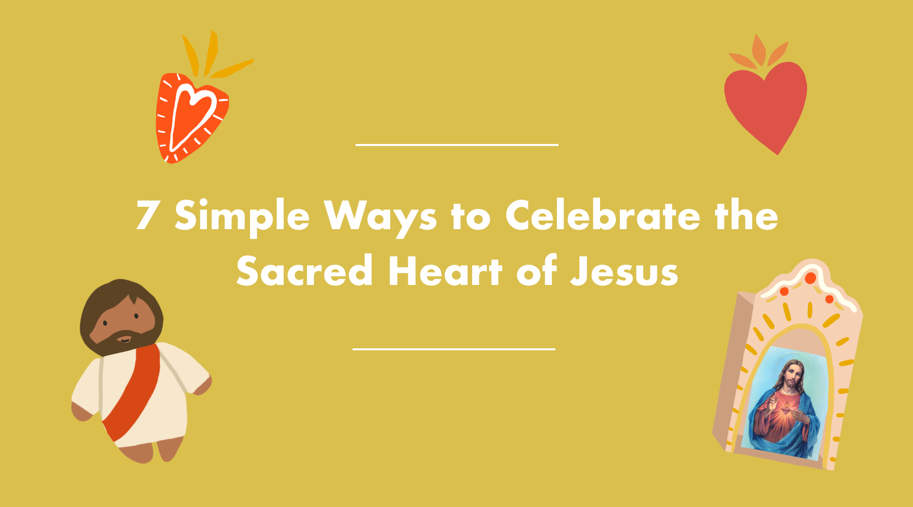 7 Simple Ways To Celebrate the Sacred Heart Of Jesus