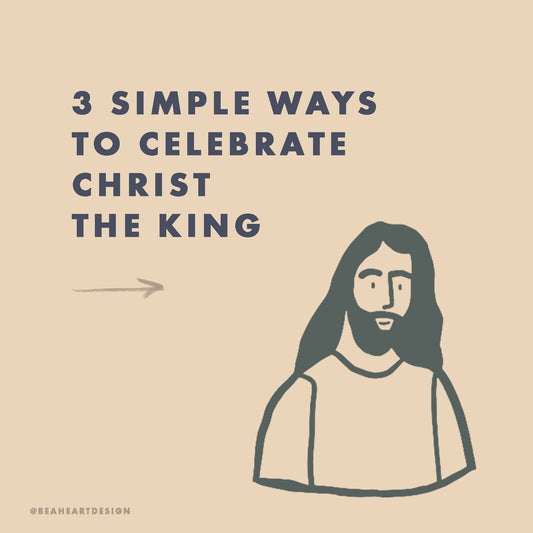 3 simple ways to celebrate christ the king (catholic liturgical feast)