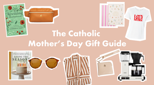 The Best Mother's Day Gifts for the Catholic Mother