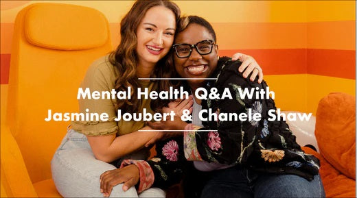 Mental Health Q & A With Jasmine Joubert and Chenele Shaw