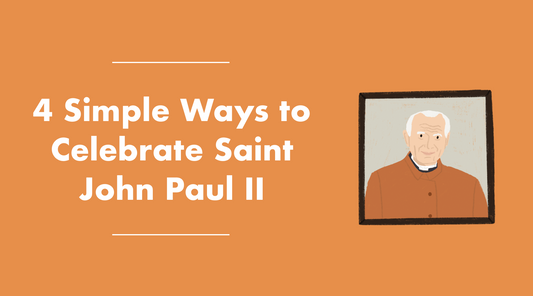 4 Simple Ways to Celebrate Saint John Paul II