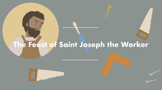 The Feast of Saint Joseph the Worker