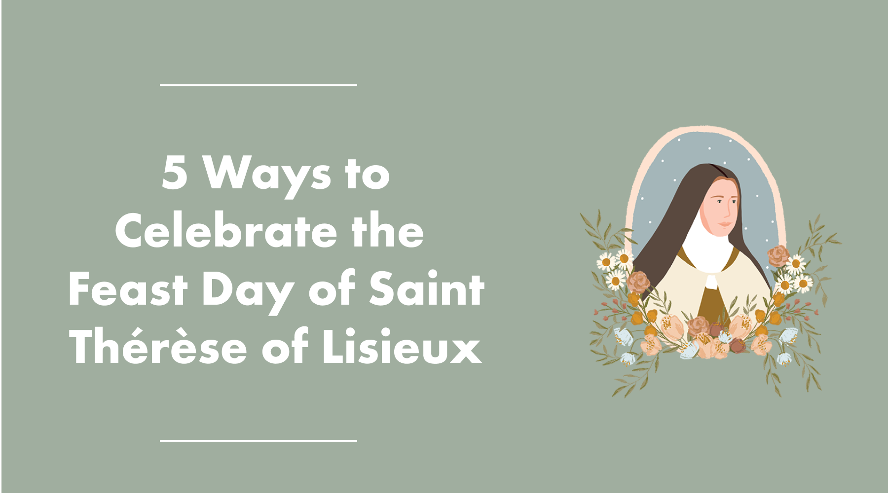 5 Ways to Celebrate the Feast Day of Saint Thérèse of Lisieux