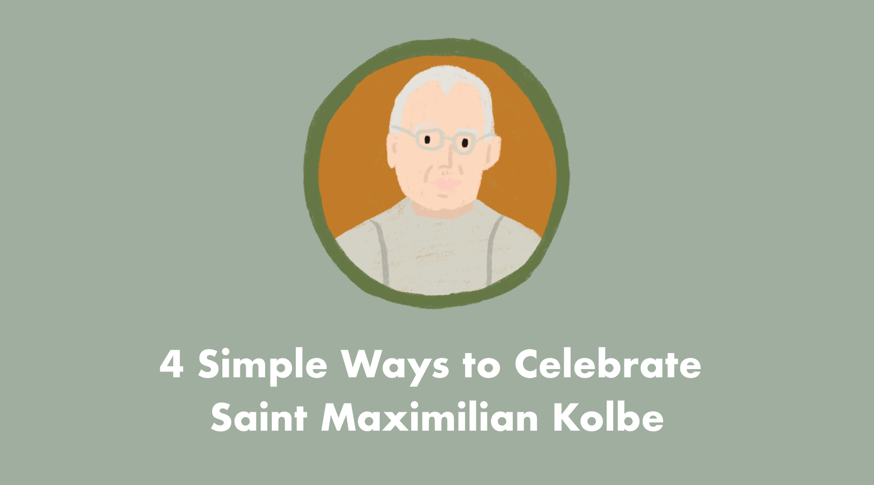 liturgical living saint maximilian kolbe