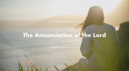 The Best Quotes about the Annunciation of the Lord