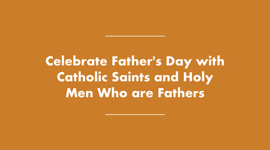 Holy Men and Saints who were Fathers