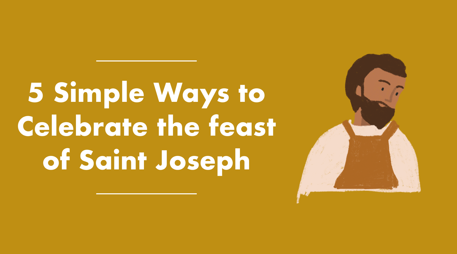 5 Simple Ways to Celebrate the Feast of Saint Joseph