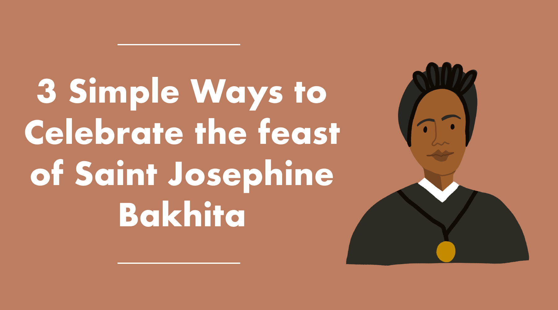 Simple Ways to Celebrate the feast of Saint Josephine Bakhita
