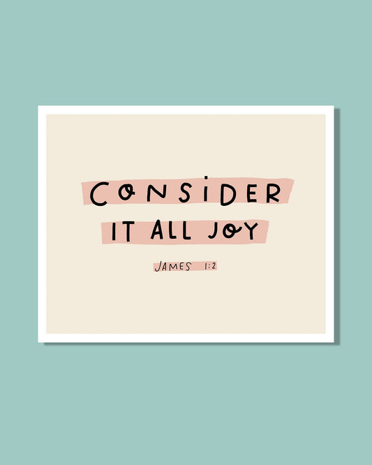 Consider it All Joy Downloadable 8x10 Print