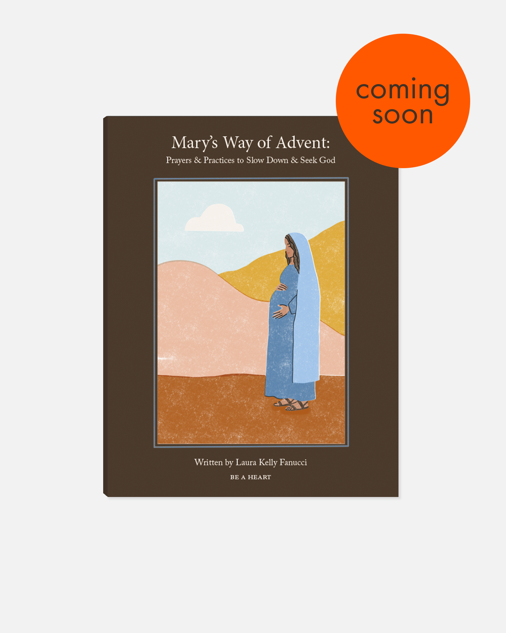 Mary’s Way of Advent: Prayers & Practices to Slow Down & Seek God